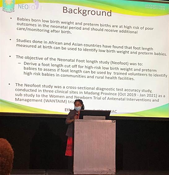 Dr. Alice Mengi from the Papua New Guinea Institute for Medical Research (PNGIMR), won the Deborah Lehmann prize for her presentation of the Neofoot (the Neonatal Footlength Study).